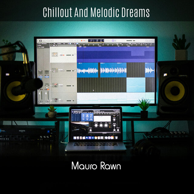 Chillout and Melodic Dreams