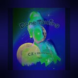 Done Talking (CZ Remix)