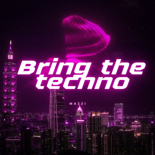 Bring the techno