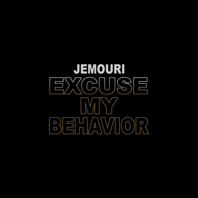 Excuse My Behavior