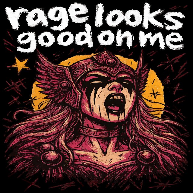 Rage Looks Good On Me