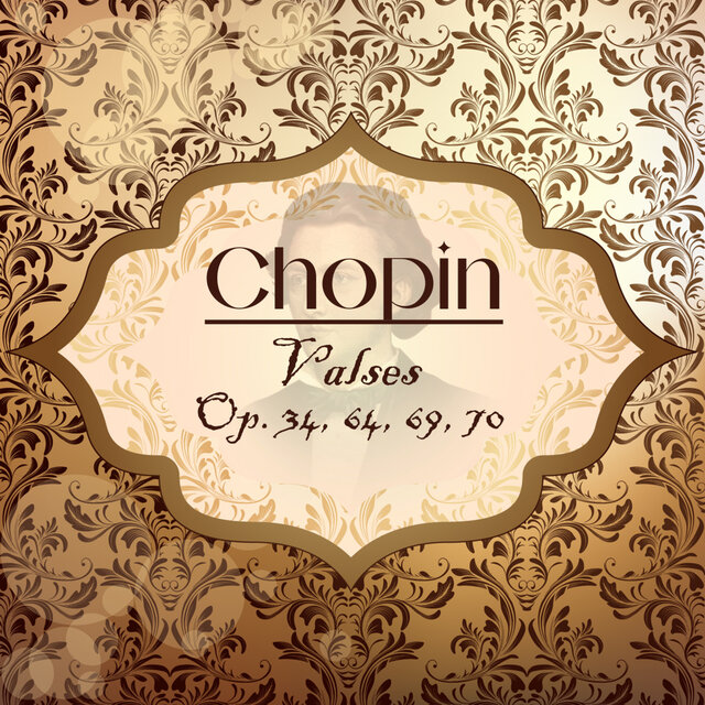 Chopin, Valses Op. 34, 64, 69, 70
