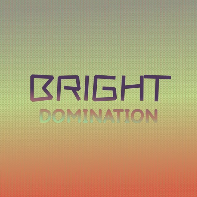 Bright Domination