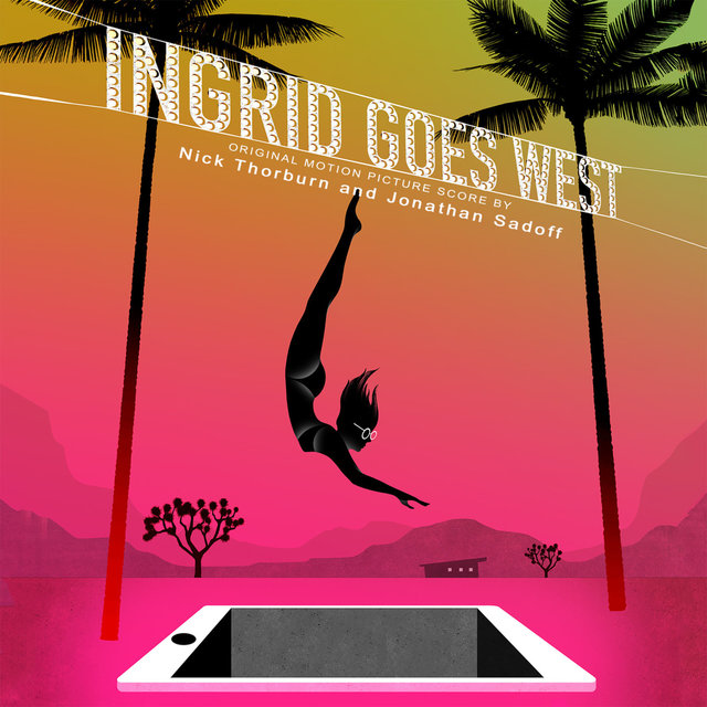 Ingrid Goes West (Original Motion Picture Score)