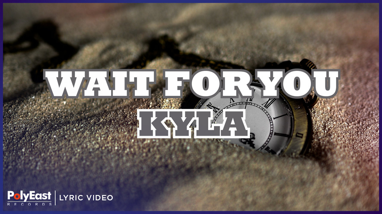 Kyla - Wait For You (Lyric Video)