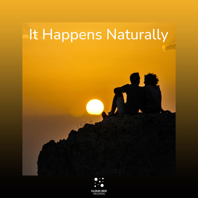 It Happens Naturally