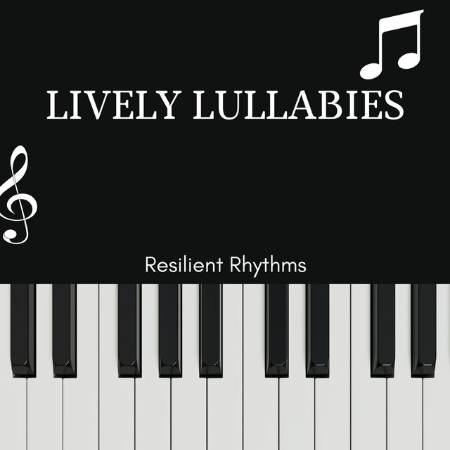 Lively Lullabies - Resilient Rhythms