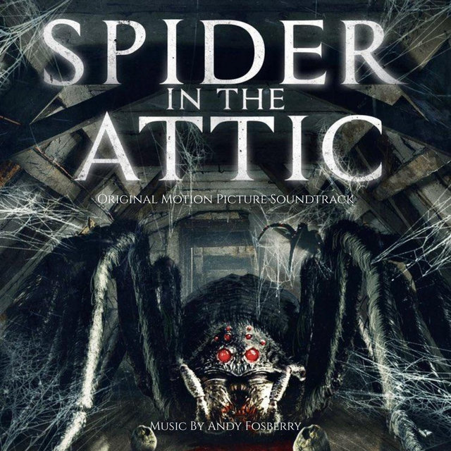 Spider In The Attic (Original Motion Picture Soundtrack)