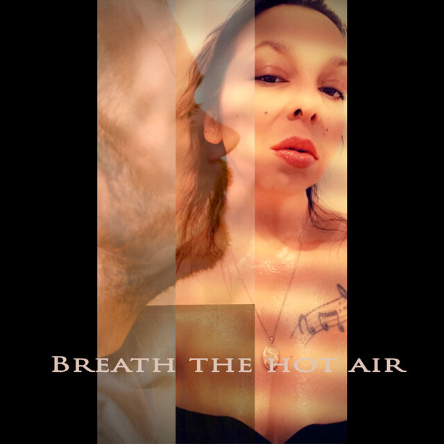 Breath the hot air (Extended Version)