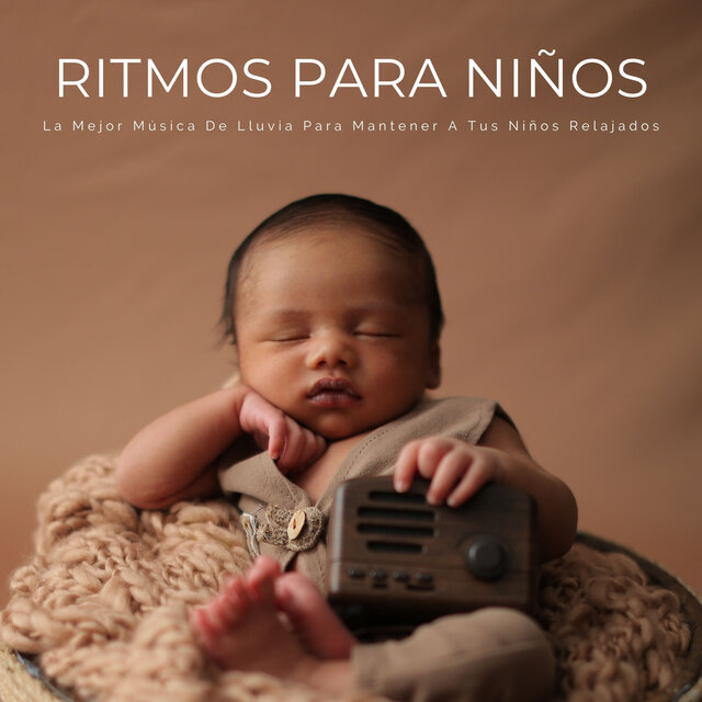 Ritmos Para Niños: La Mejor Música De Lluvia Para Mantener A Tus Niños Relajados