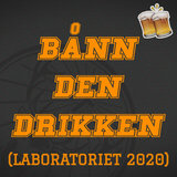 Bånn Den Drikken (Laboratoriet 2020)