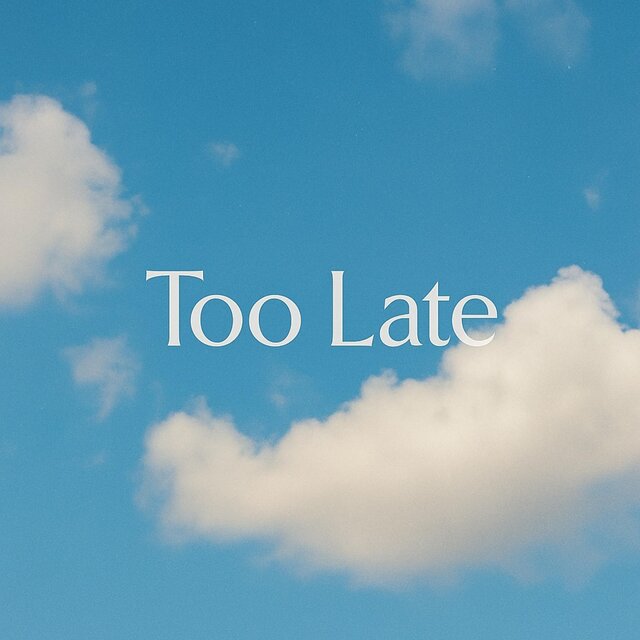 Too Late