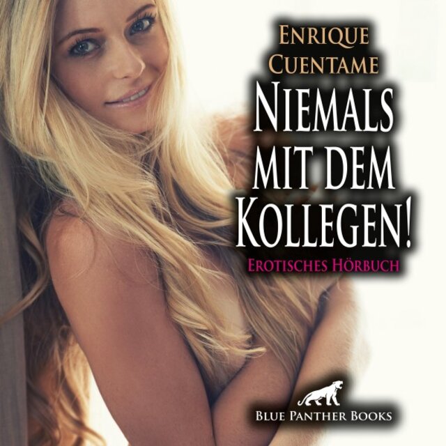 Niemals mit dem Kollegen! Erotische Geschichte / Erotik Audio Story / Erotisches Hörbuch (Sex, Leidenschaft, Erotik, Geil und Lust)