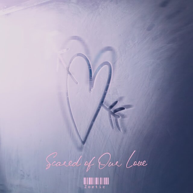 Scared of Our Love