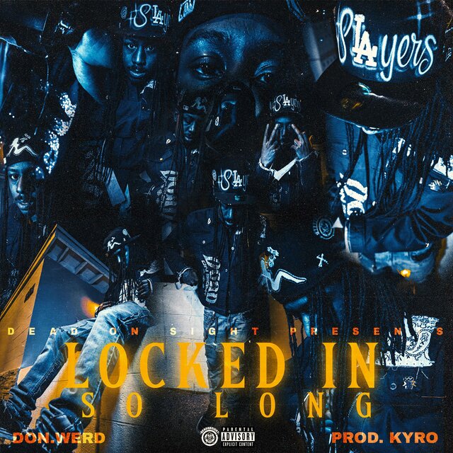 LOCKED IN SO LONG