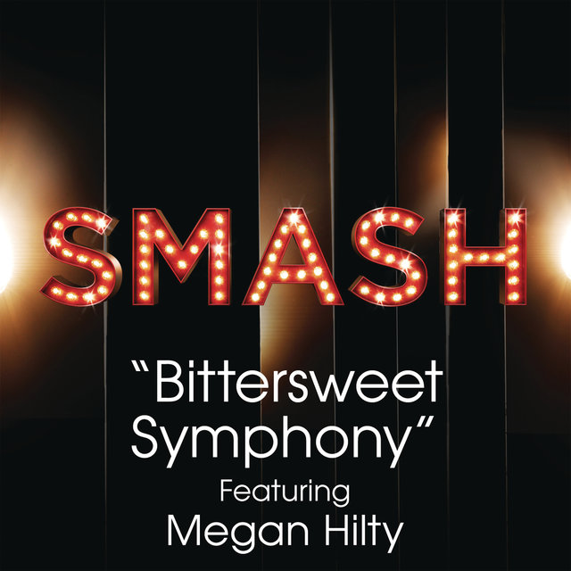 Bittersweet Symphony (SMASH Cast Version) (feat. Megan Hilty)
