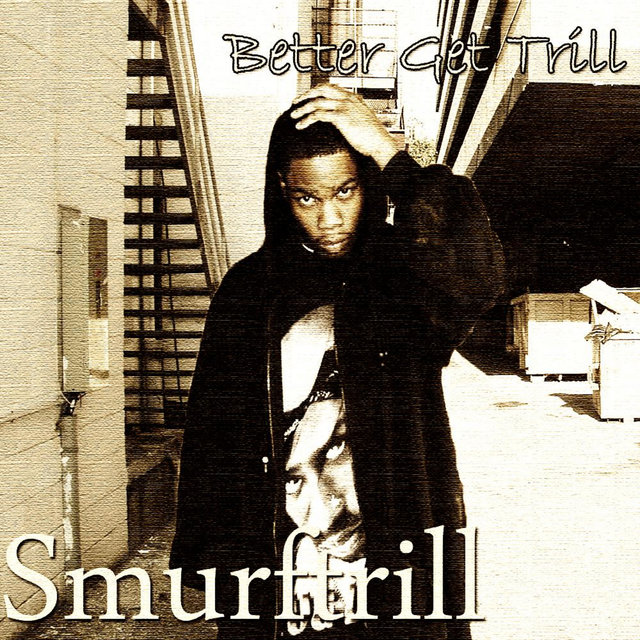 Better Get Trill(Still Trill)
