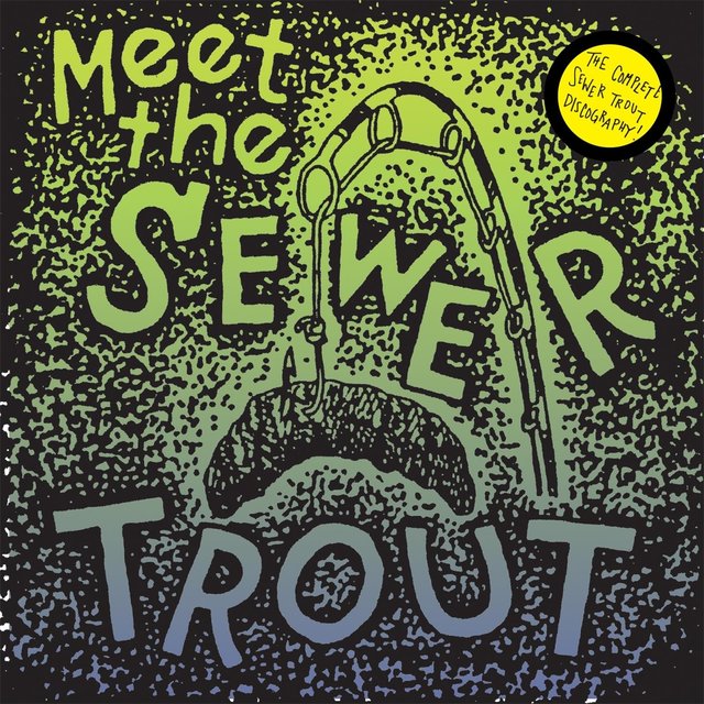 Meet the Sewer Trout