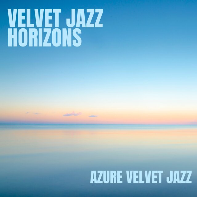 Velvet Jazz Horizons