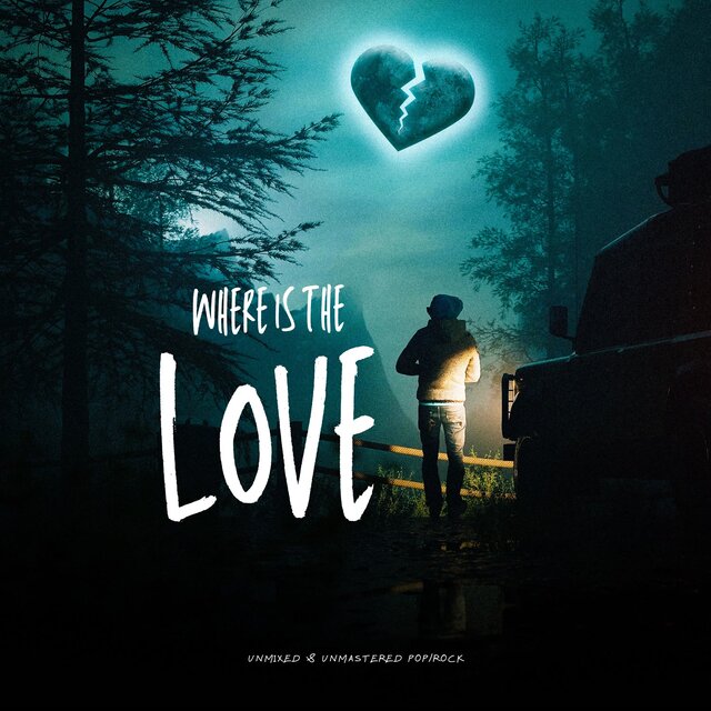 Where is the Love (Unmixed & Unmastered)