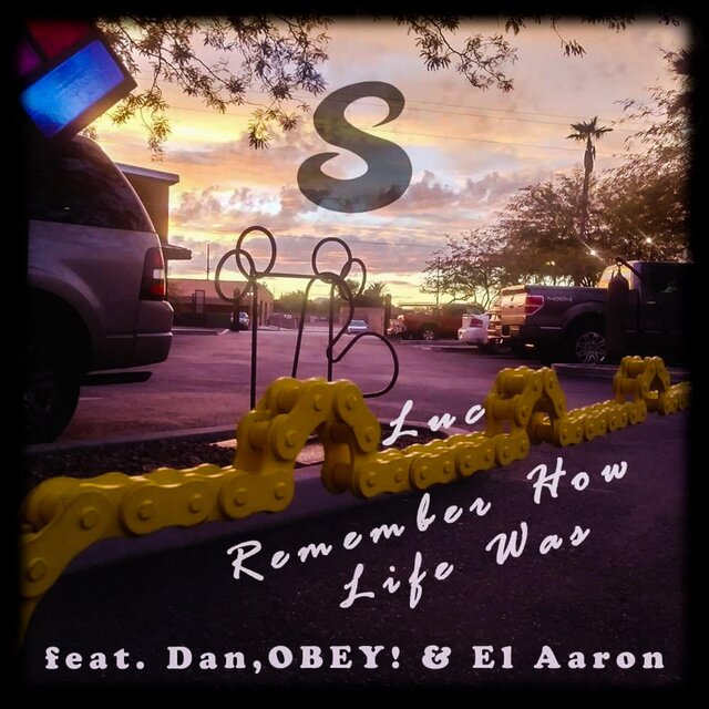Remember How Life Was (feat. Dan OBEY & El Aaron)