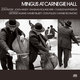 Cover art for album Mingus At Carnegie Hall (Deluxe Edition) [2021 Remaster] [Live] by Charles Mingus