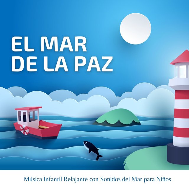 El Mar de la Paz: Música Infantil Relajante con Sonidos del Mar para Niños