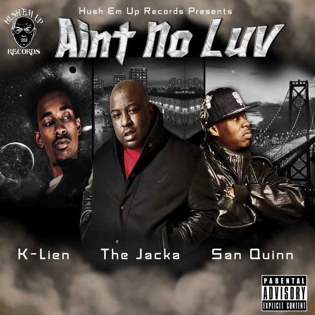 Ain't No Luv In Here (feat. San Quinn & The Jacka) - Single