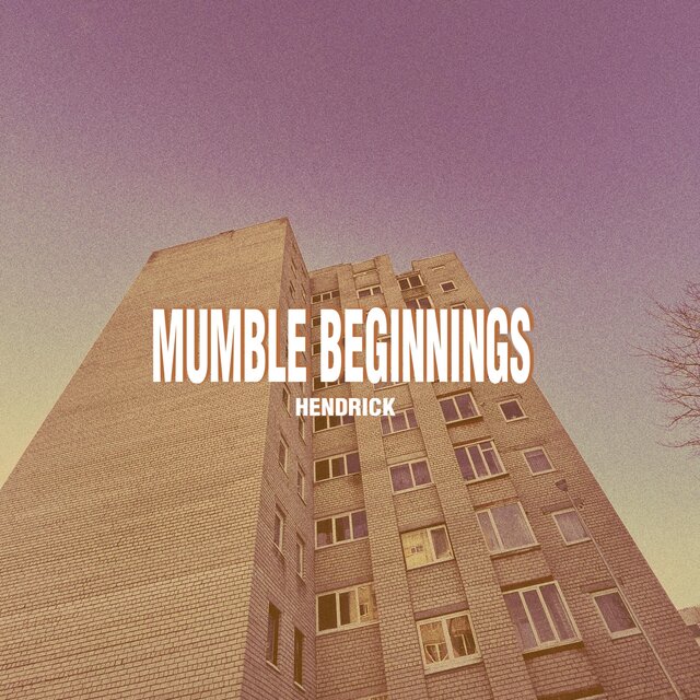 MUMBLE BEGINNINGS