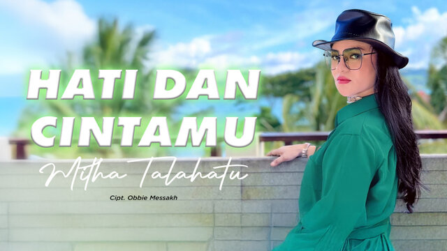 Mitha Talahatu - Hati dan cintamu (Official Lyric Video)