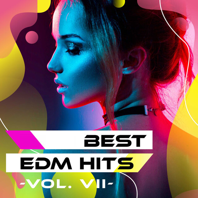 Best EDM Hits -Vol. VII-