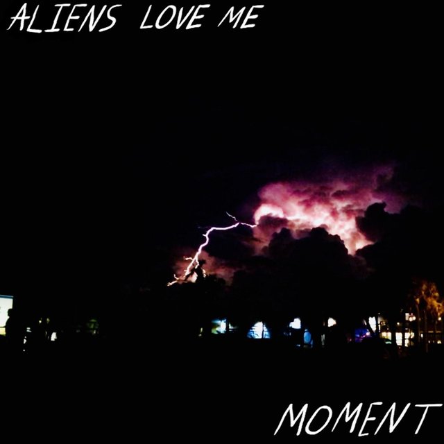 Aliens Love Me