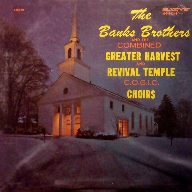 The Banks Brothers And The Combined Greater Harvest And Revival Temple C.O.G.I.C. Choirs