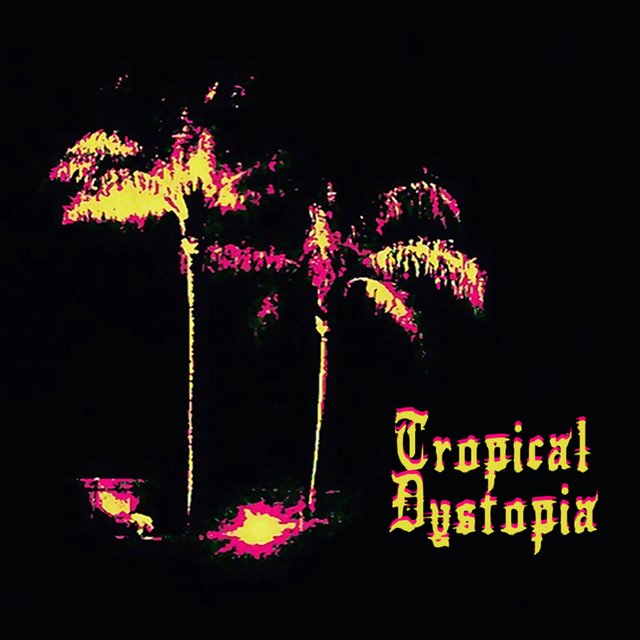 Tropical Dystopia
