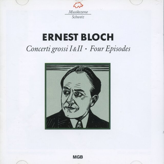 Bloch: Concerti grossi - Four Episodes