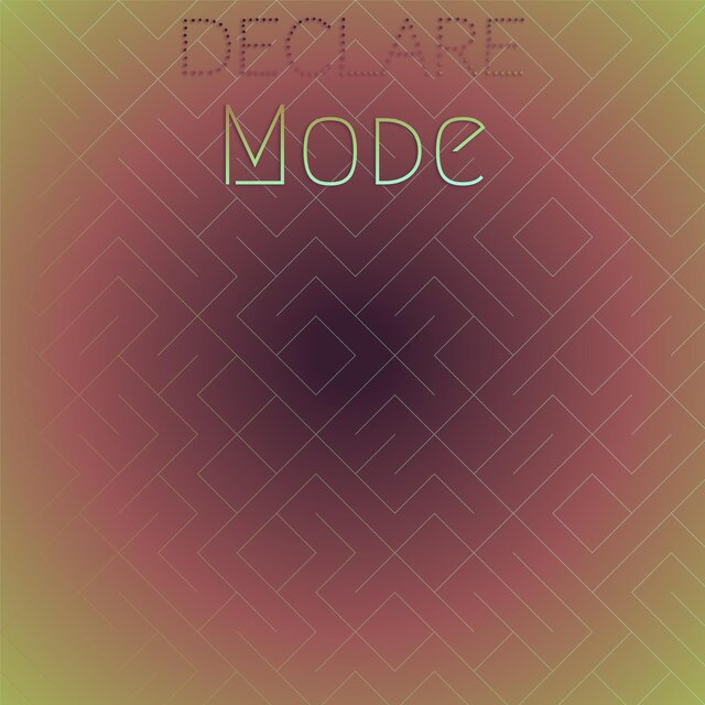 Declare Mode