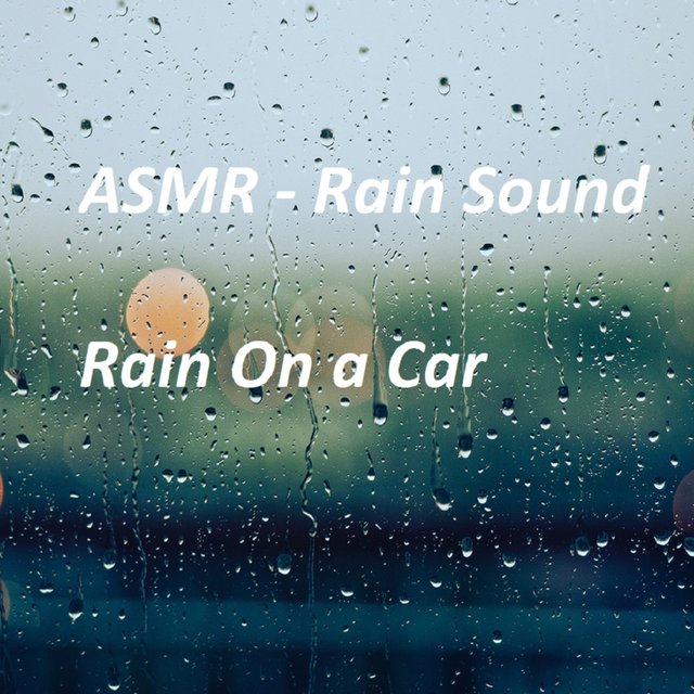 ASMR Rain On a Car from inside