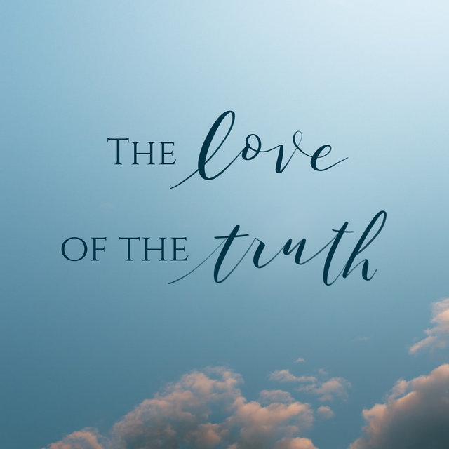 The Love of the Truth
