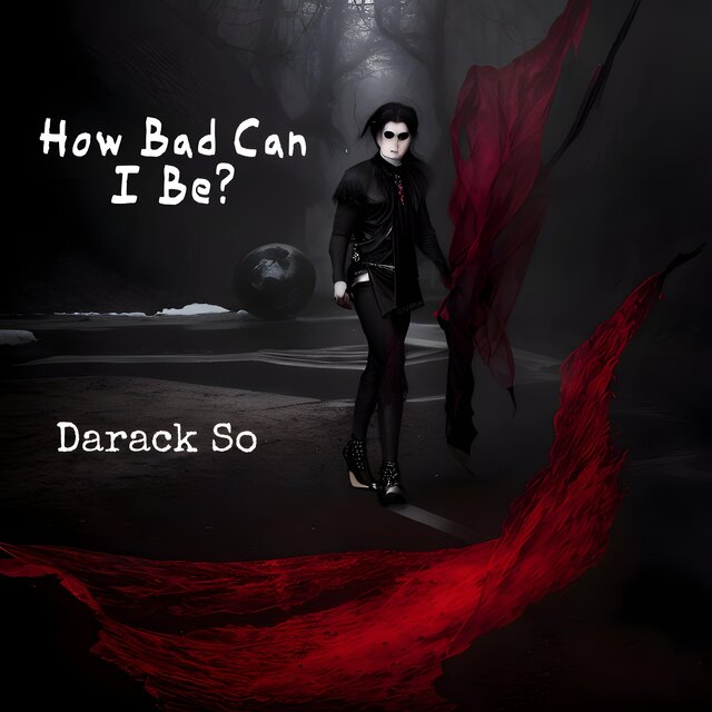 How Bad Can I Be?