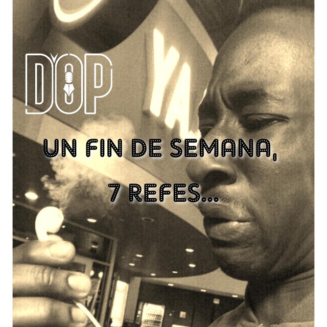 UN FIN DE SEMANA, 7 REFES...