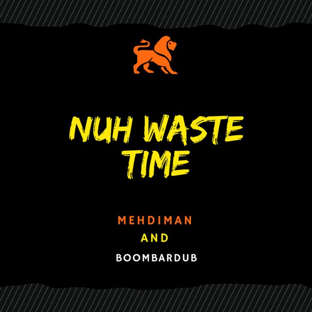 Nuh Waste Time (feat. Boombardub)