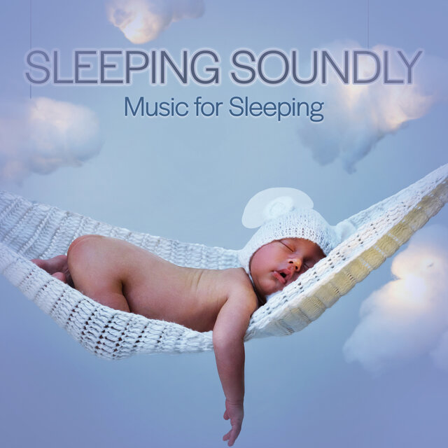 Sleeping Soundly: Music For Sleeping