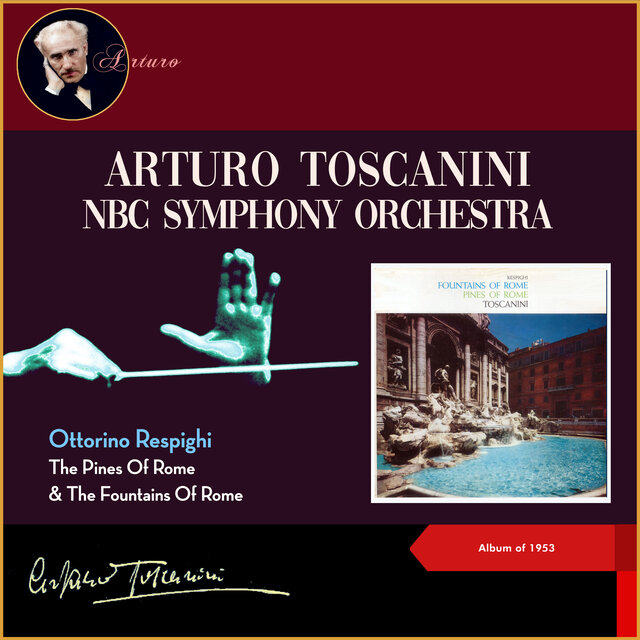 Ottorino Respighi: The Pines Of Rome & The Fountains Of Rome (Album of 1953)