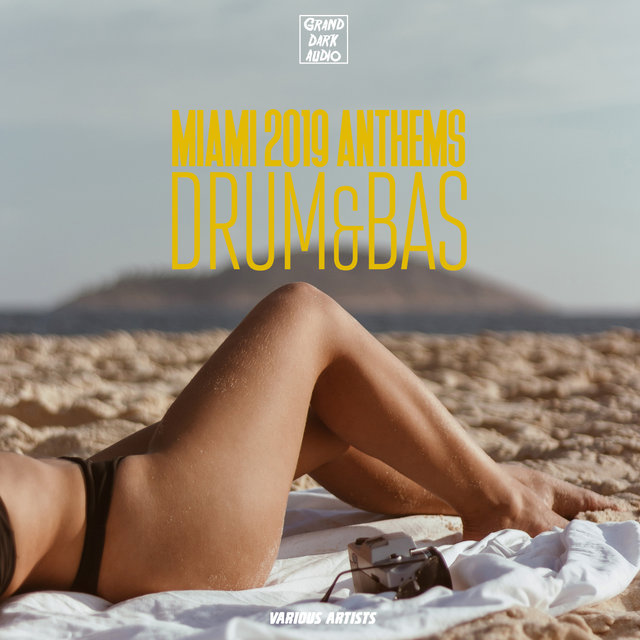 Miami 2019 Anthems - Drum & Bas