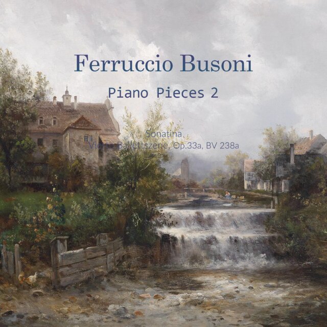 Ferruccio Busoni piano pieces 2