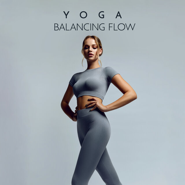 Yoga Balancing Flow: Relaxing Background – Nature Sounds, Deep Inner Immersion, Global Mindfulness Mantras