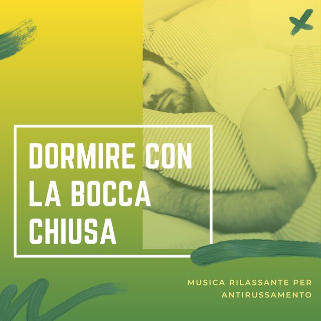 Dormire con la bocca chiusa - musica rilassante per antirussamento