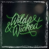 Wild & Wicked