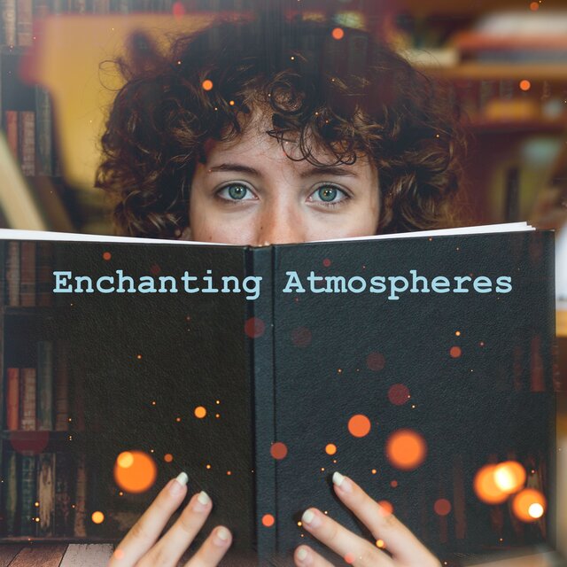 Enchanting Atmospheres