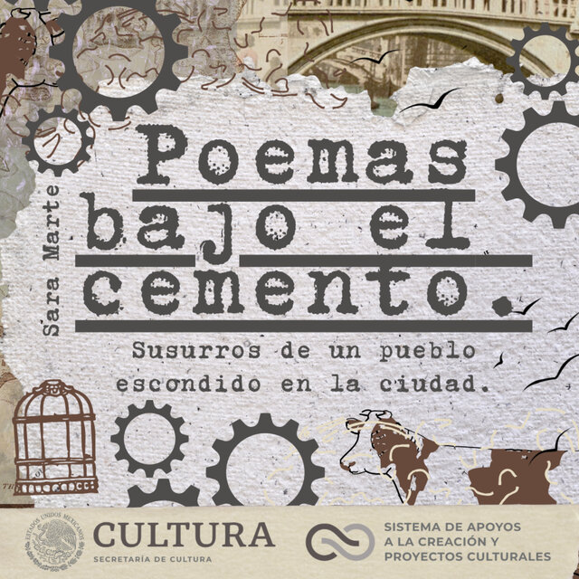 Poemas Bajo el Cemento: Susurros de un Pueblo Escondido en la Cuidad.